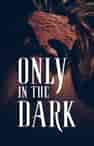 Only in the Dark - Book cover