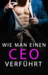 Wie man einen CEO verführt - Buchumschlag
