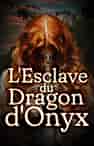 L'Esclave du Dragon d'Onyx - Couverture du livre