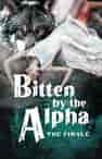 Bitten by the Alpha: The Finale - Book cover