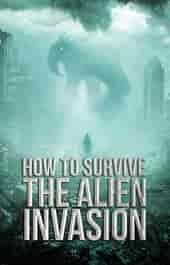 How To Survive The Alien Invasion