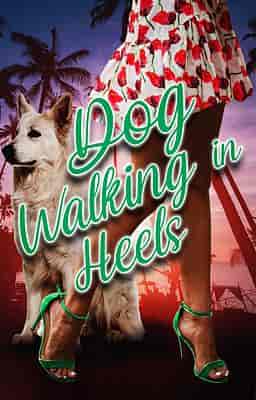 Dog Walking in Heels - Book cover