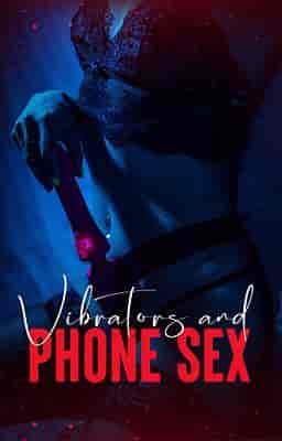 Vibrators & Phone Sex - Book cover