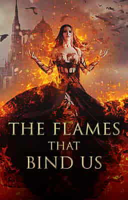 The Flames that Bind Us