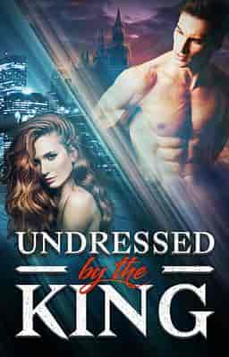 Undressed by the King